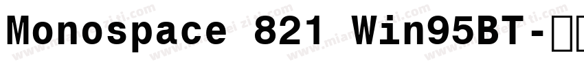 Monospace 821 Win95BT字体转换